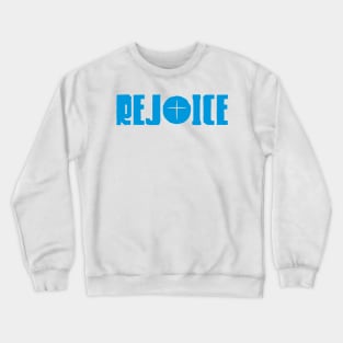 Rejoice Crewneck Sweatshirt